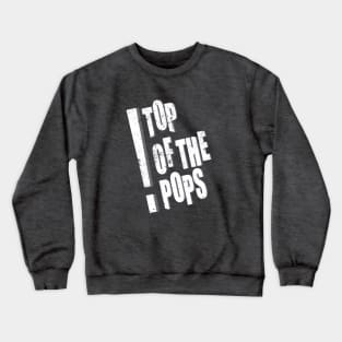 Top of the Pops Crewneck Sweatshirt